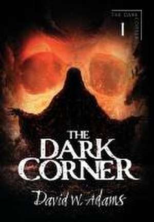 The Dark Corner de David W Adams