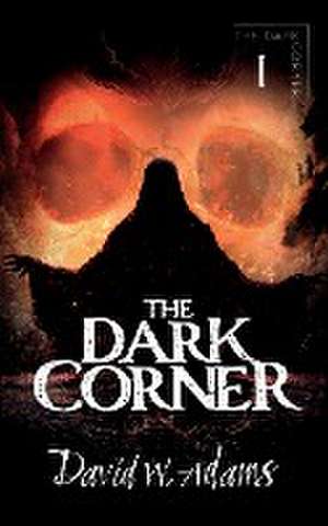 The Dark Corner de David W. Adams