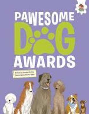 Pawesome Dog Awards de Annabel Griffin