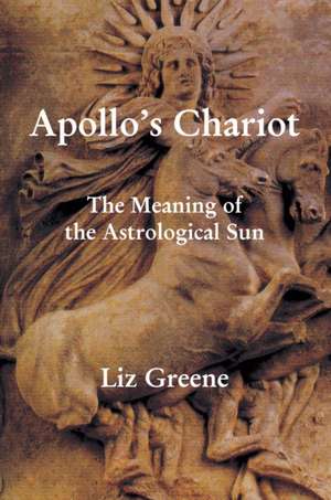 Apollo's Chariot de Liz Greene