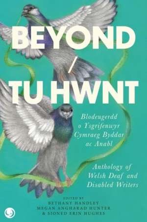 Beyond / Tu Hwnt - anthology of Welsh Deaf and Disabled Writers de Various