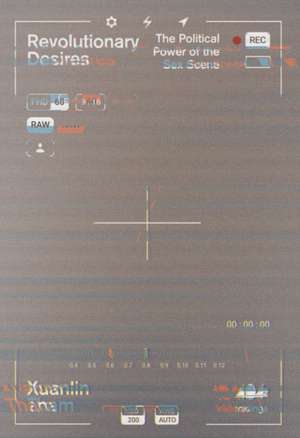 Revolutionary Desires de Xuanlin Tham
