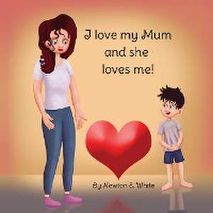 I love my Mum and she loves me (Boy) de Newton E White