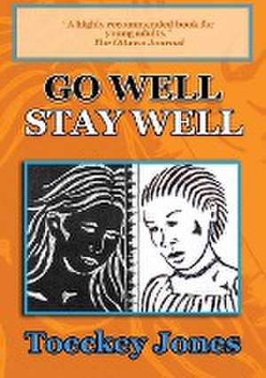 Go Well, Stay Well de Toeckey Jones