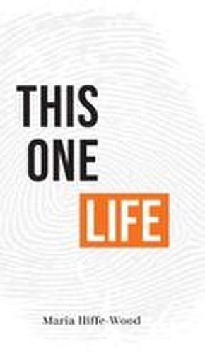 This One Life de Maria Iliffe-Wood