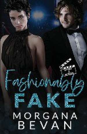 Fashionably Fake de Morgana Bevan