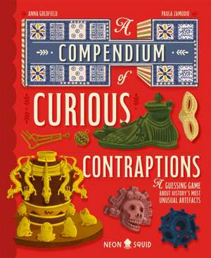 A Compendium of Curious Contraptions de Anna Goldfield