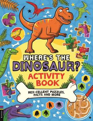 Where's the Dinosaur? Activity Book de Gary Panton