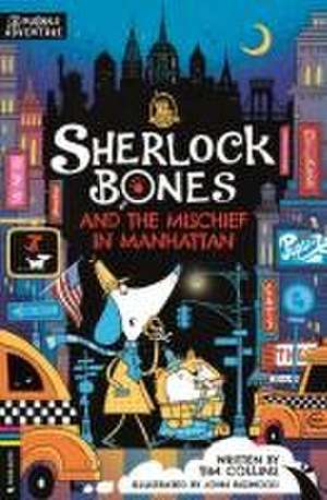 Sherlock Bones 05 and the Mischief in Manhattan de Tim Collins