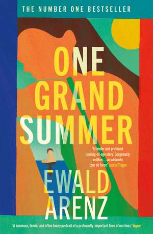 One Grand Summer: The achingly beautiful, profound and uplifting new novel by the author of Tasting Sunlight de Ewald Arenz