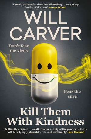 Kill Them with Kindness de Will Carver