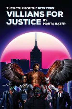 The Return Of The NY Villains For Justice de Marta Nater