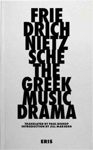 The Greek Music Drama de Friedrich Nietzsche