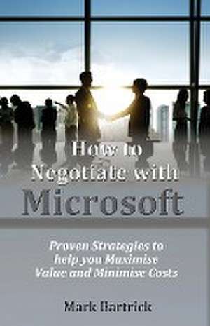 How to Negotiate with Microsoft de Mark Bartrick