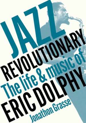 Jazz Revolutionary de Jonathon Grasse