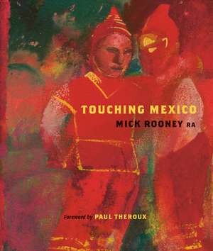 Touching Mexico de Mick Rooney