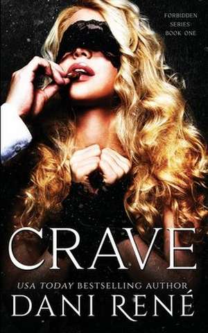 Crave: A Dark Captive Romance de Dani René