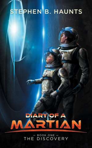 Diary of a Martian de Stephen B. Haunts