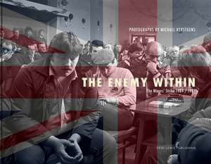 The Enemy Within: The Miners' Strike 1984/85 de Michael Kerstgens