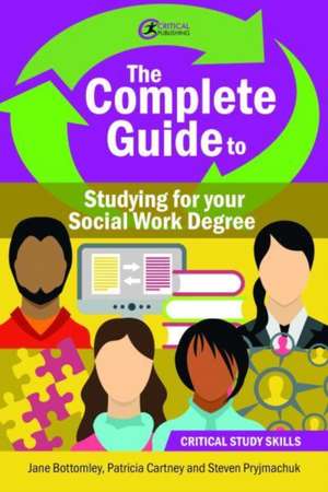 Complete Guide to Studying for your Social Work Degree de Steven Pryjmachuk