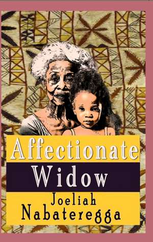Affectionate Widow de Joeliah Nabateregga