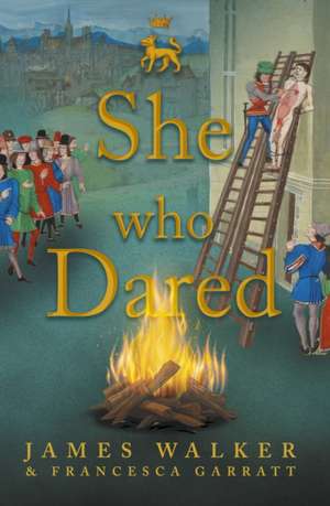 She who Dared de Francesca Garratt