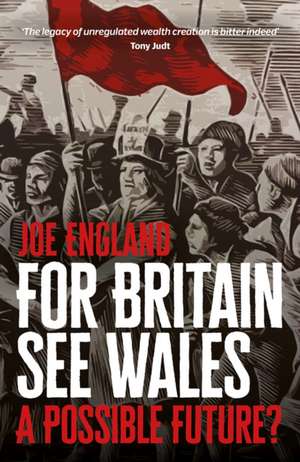 For Britain See Wales: A Possible Future? de Joe England