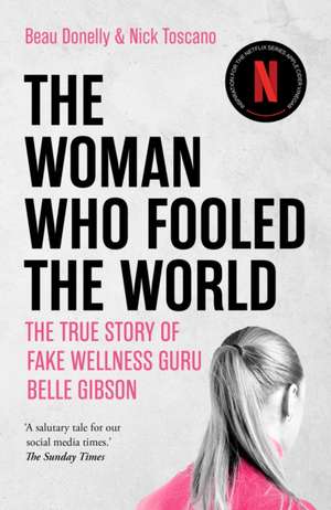 The Woman Who Fooled The World de Beau Donelly