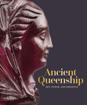 Ancient Queenship de Ainsley M Cameron