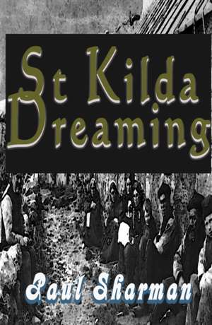 St Kilda Dreaming de Paul Sharman