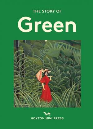 Green: The story of a colour de Katy Kelleher