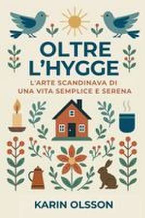 Oltre l'Hygge de Karin Olsson