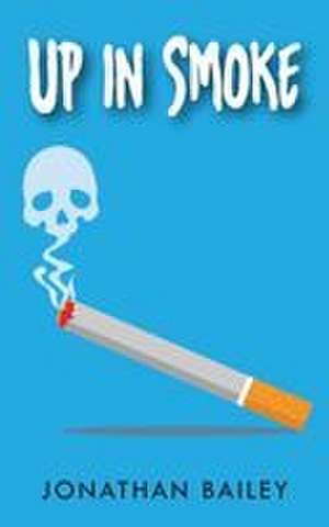 Up in Smoke de Jonathan Bailey