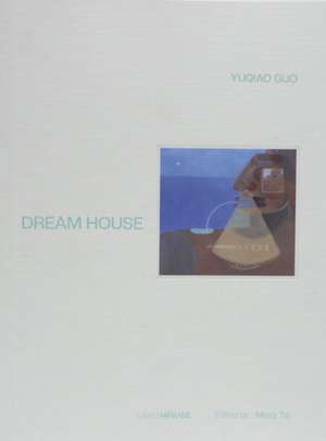 Dream House de Yuqiao Guo
