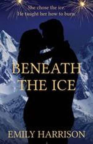 Beneath the Ice de Emily Harrison