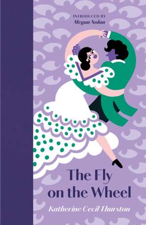 The Fly on the Wheel de Katherine Cecil Thurston