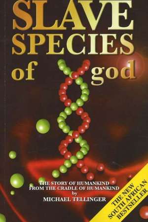 Slave Species of God de Michael Tellinger