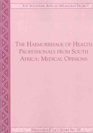 The Haemorrhage of Health Professionals from South Africa: Medical Opinions de Wade Pendleton