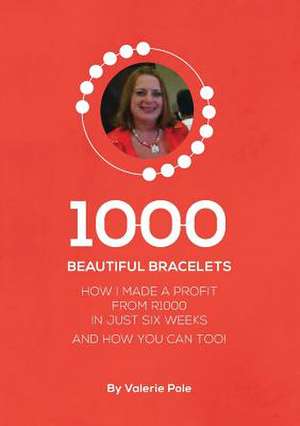 1000 Beautiful Bracelets de Valerie Pole