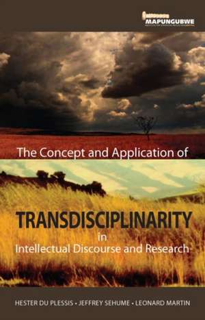 The Concept and Application of Transdisciplinarity in Intellectual Discourse and Research de Mistra