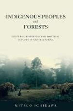 Indigenous Peoples and Forests de Mitsuo Ichikawa