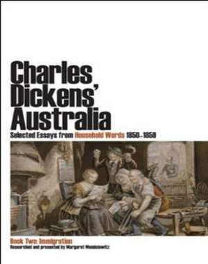 Charles Dickens' Australia. Selected Essays from Household Words 1850-1859. Book Two