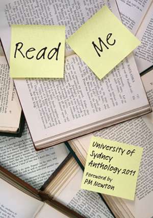Read Me: The University of Sydney Student Anthology 2011 de Louisa Althans