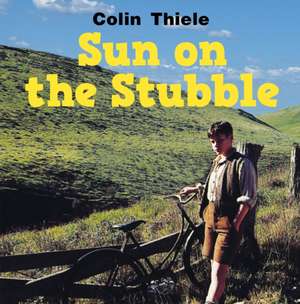 Sun on the Stubble de Colin Thiele