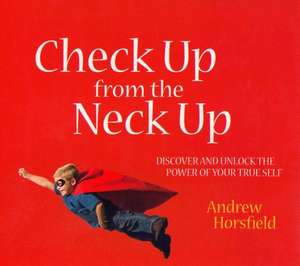 Check Up from the Neck Up de Andrew Horsfield