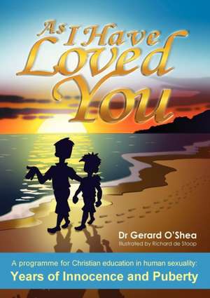 As I Have Loved You de Gerard O'Shea