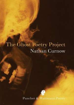 The Ghost Poetry Project de Nathan Curnow