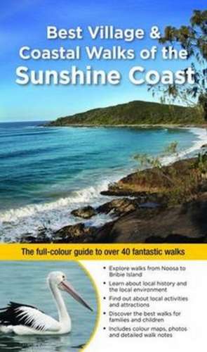 Best Village & Coastal Walks of the Sunshine Coast: The full-colour guide to over 36 fantastic walks de Dianne McLay