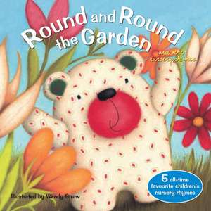 Round and Round the Garden de Wendy Straw