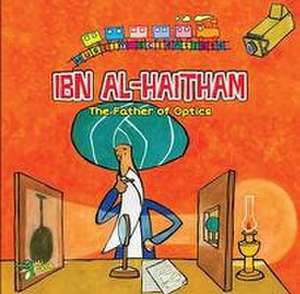 Ibn Al-Haitham: The Father of Optics de Ali Gator